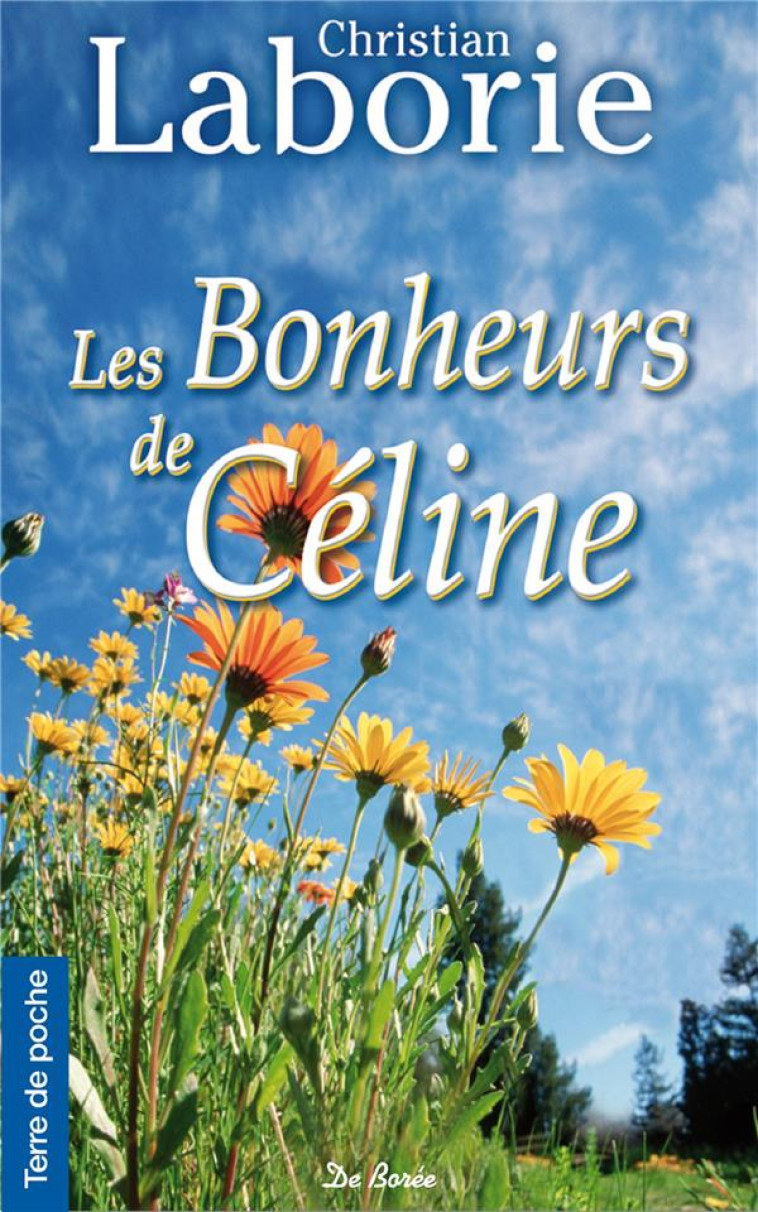 LES BONHEURS DE CELINE - LABORIE CHRISTI - Ed. De Borée