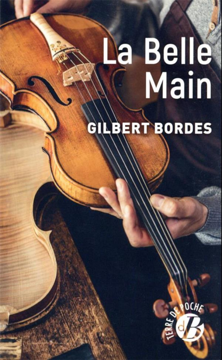 LA BELLE MAIN - BORDES GILBERT - DE BOREE