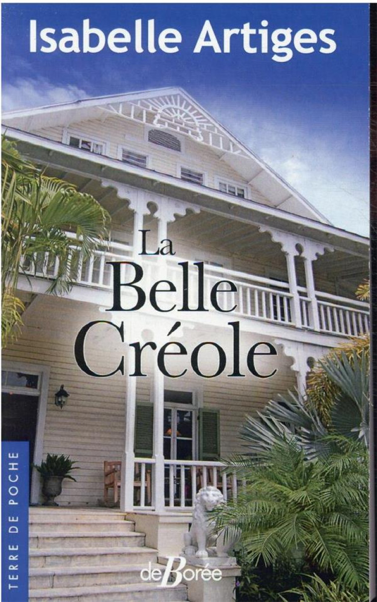 LA BELLE CREOLE - ARTIGES ISABELLE - DE BOREE