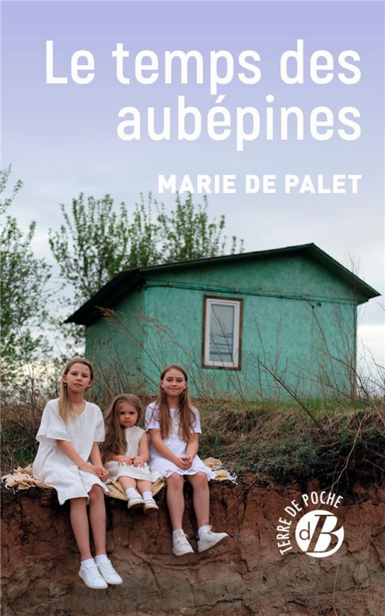 LE TEMPS DES AUBEPINES - DE PALET MARIE - DE BOREE