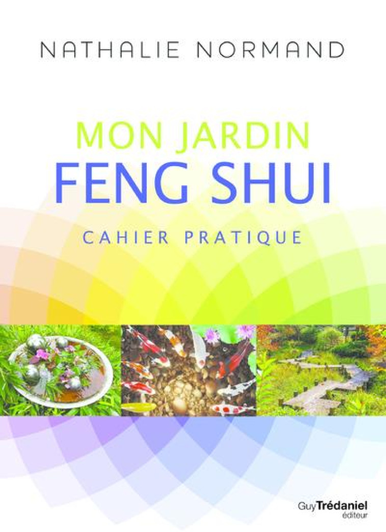 L'ARCHITECTURE DE MON JARDIN FENG-SHUI - LE GUIDE PRATIQUE - NORMAND NATHALIE - TREDANIEL