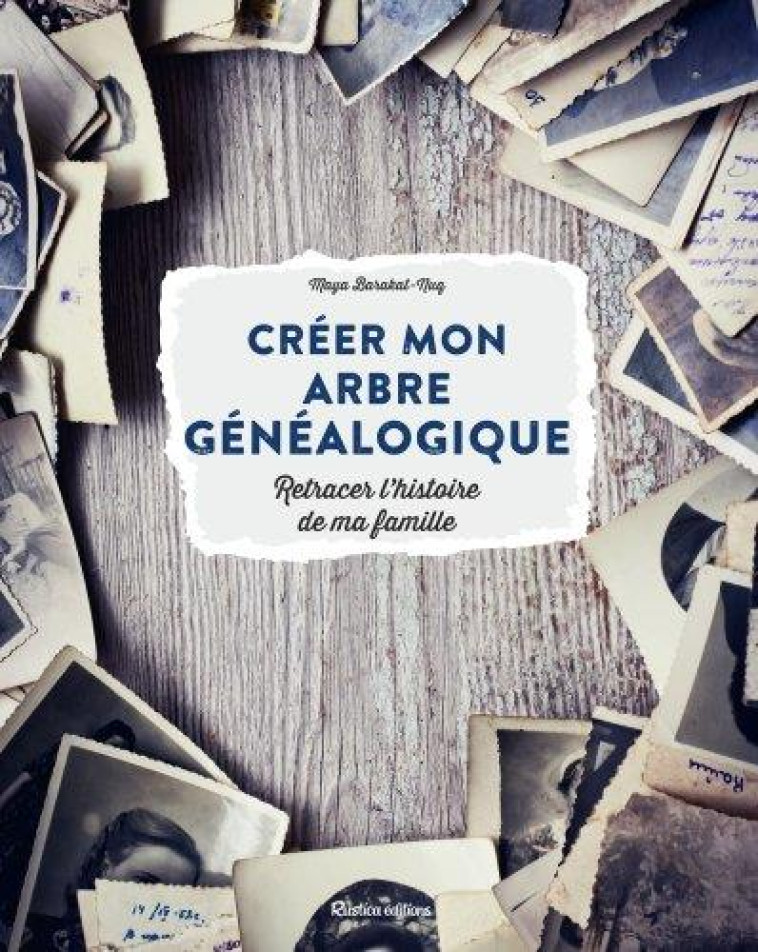 CREER MON ARBRE GENEALOGIQUE - BARAKAT-NUQ MAYA - RUSTICA