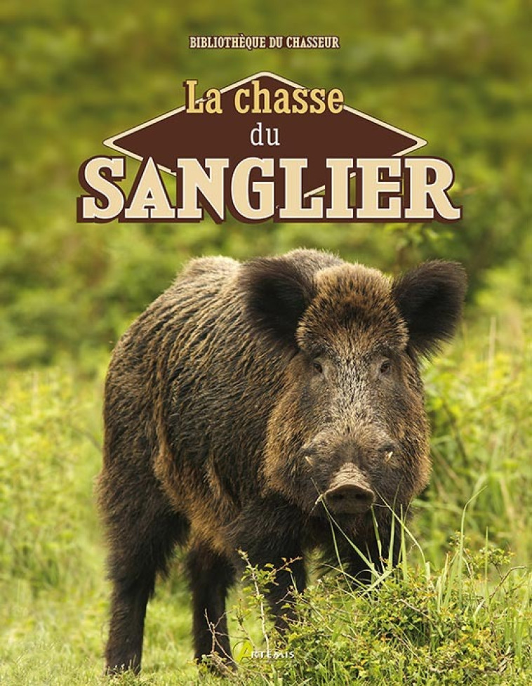 LA CHASSE DU SANGLIER -  L CABANEAU - ARTEMIS