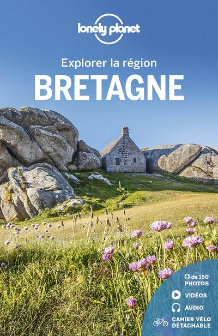 EXPLORER LA REGION BRETAGNE 5ED - LONELY PLANET FR - LONELY PLANET