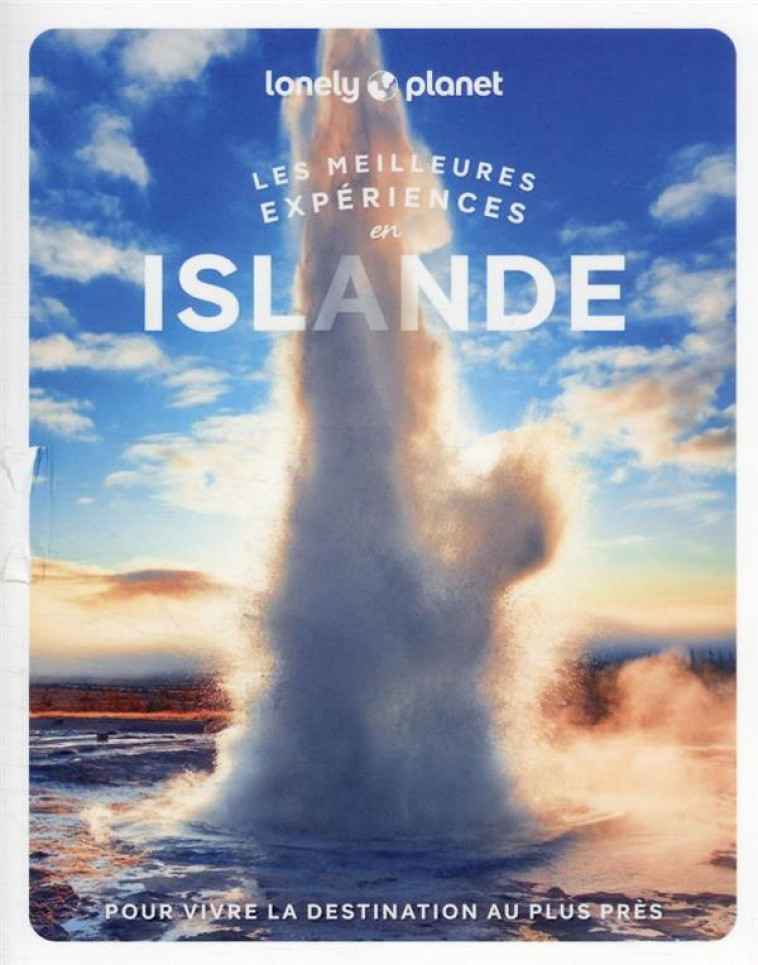 LES MEILLEURES EXPERIENCES EN ISLANDE 1ED - LONELY PLANET - LONELY PLANET