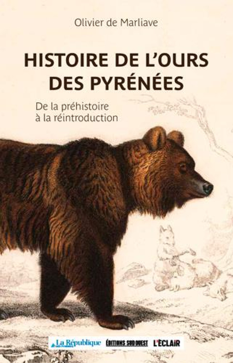 HISTOIRE DE L'OURS DANS LES PYRENEES - DE MARLIAVE OLIVIER - SUD OUEST