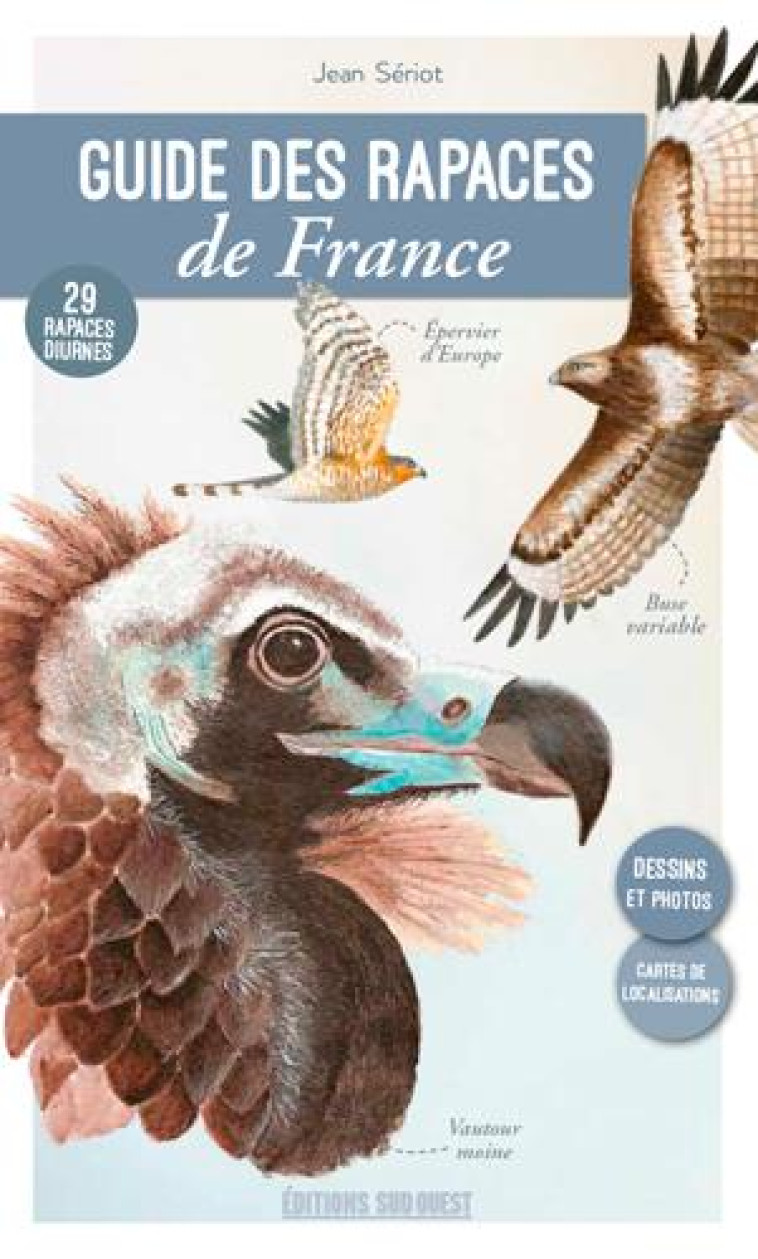 GUIDE DES RAPACES DE FRANCE - SERIOT JEAN - SUD OUEST