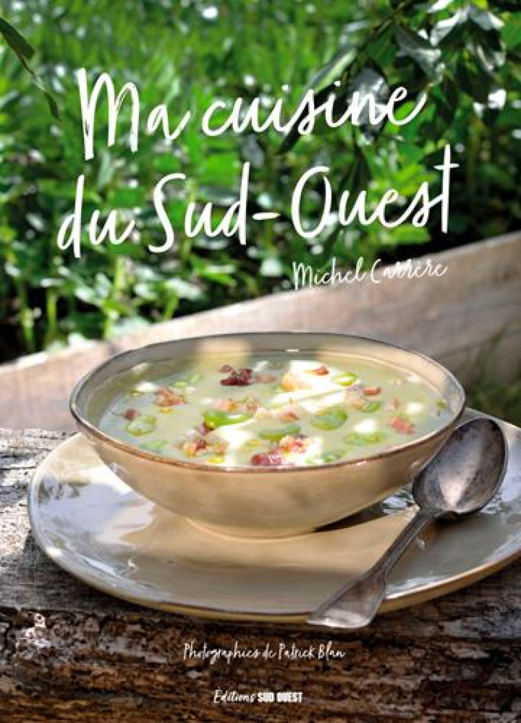 MA CUISINE PAYSANNE DU SUD-OUEST - BLAN/CARRERE MICHEL - SUD OUEST