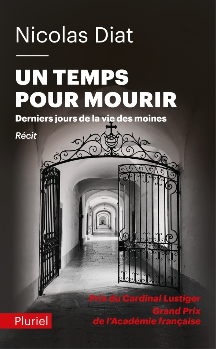 UN TEMPS POUR MOURIR - DERNIERS JOURS DE LA VIE DES MOINES - Nicolas Diat - PLURIEL