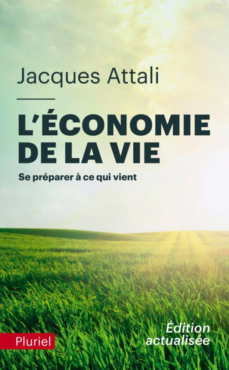 L'ECONOMIE DE LA VIE - SE PREPARER A CE QUI VIENT - ATTALI JACQUES - PLURIEL