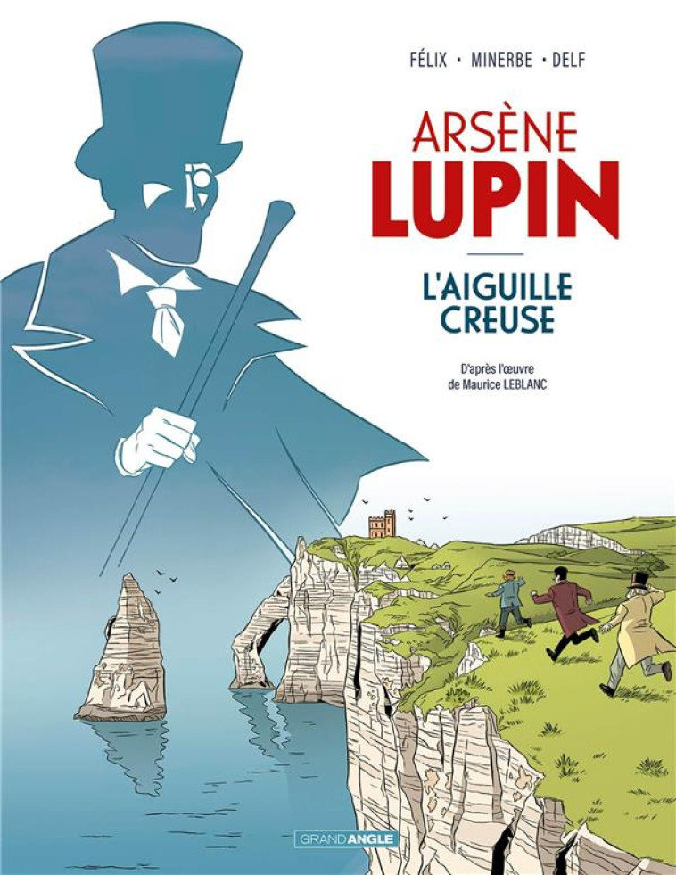 ARSENE LUPIN - T01 - ARSENE LUPIN - VOL. 01 - L'AIGUILLE CREUSE - DELF/FELIX/MINERBE - BAMBOO