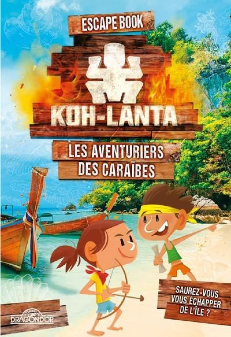 KOH-LANTA - ESCAPE BOOK - LES AVENTURIERS DES CARAIBES - TOME 4 - VOL04 - CLUZEL/TF1 - DRAGON D'OR