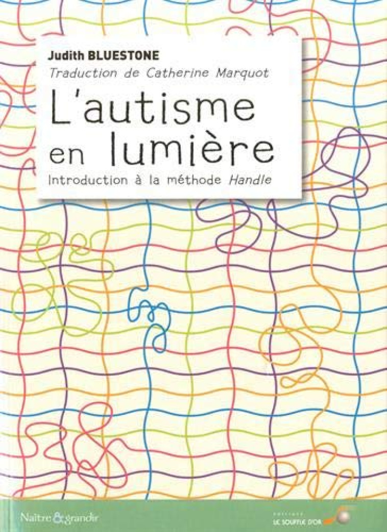 L'AUTISME EN LUMIERE - BLUESTONE JUDITH - SOUFFLE OR