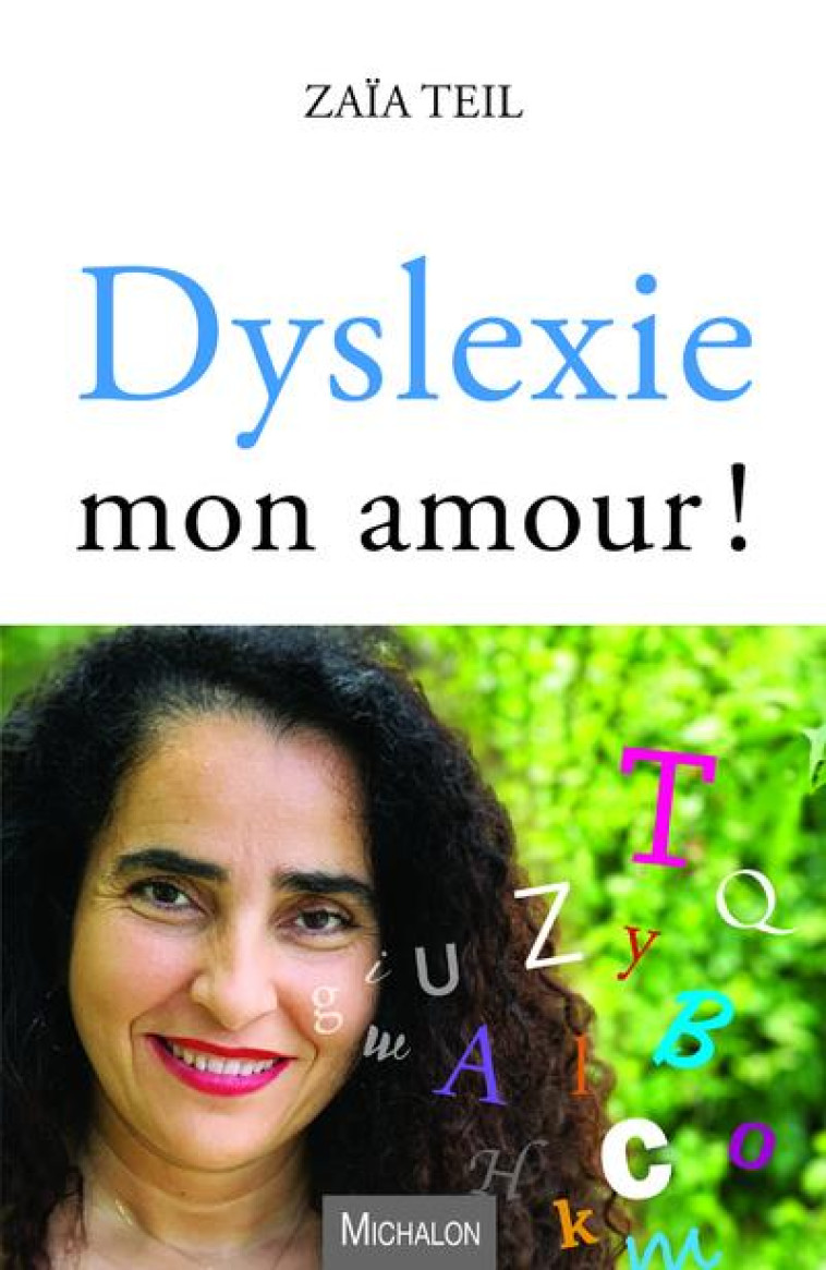 DYSLEXIE MON AMOUR ! - TEIL ZAIA - MICHALON