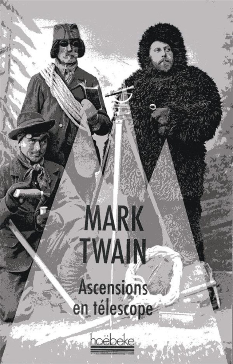 ASCENSIONS EN TELESCOPE - TWAIN MARK - HOEBEKE