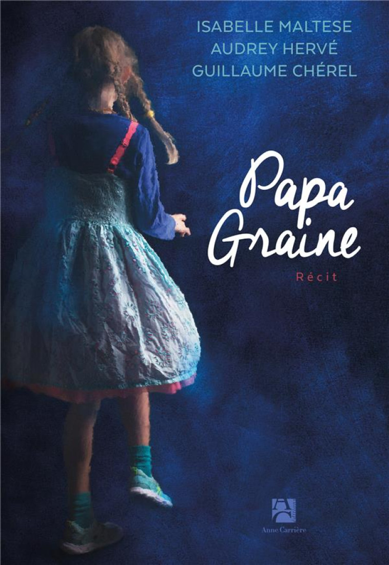 PAPA GRAINE - CHEREL/HERVE/MALTESE - ANNE CARRIERE