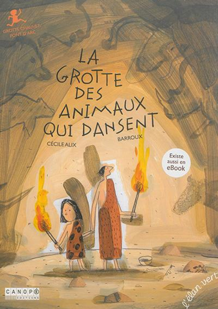 LA GROTTE DES ANIMAUX QUI DANSENT - ALIX/BARROUX - l'Elan vert