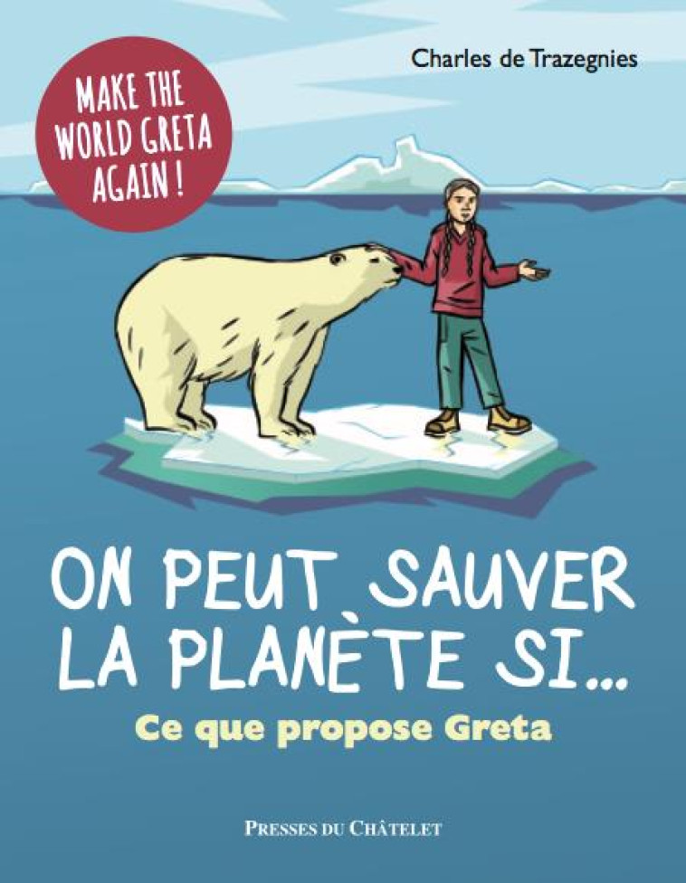 ON PEUT SAUVER LA PLANETE SI... CE QUE DIT GRETA - TRAZEGNIES/CHAUVET - ARCHIPEL