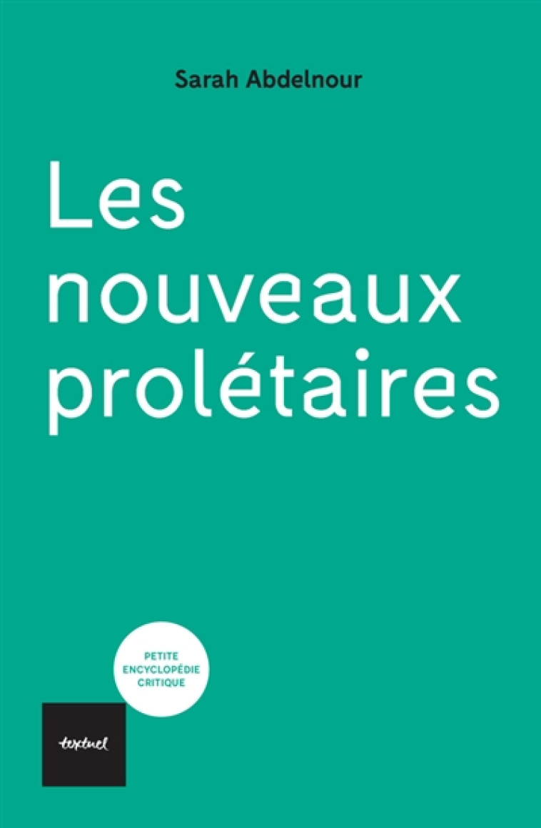 LES NOUVEAUX PROLETAIRES - ABDELNOUR SARAH - TEXTUEL