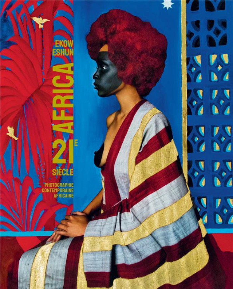 AFRICA 21E SIECLE - PHOTOGRAPHIE CONTEMPORAINE AFRICAINE - ESHUN EKOW - TEXTUEL