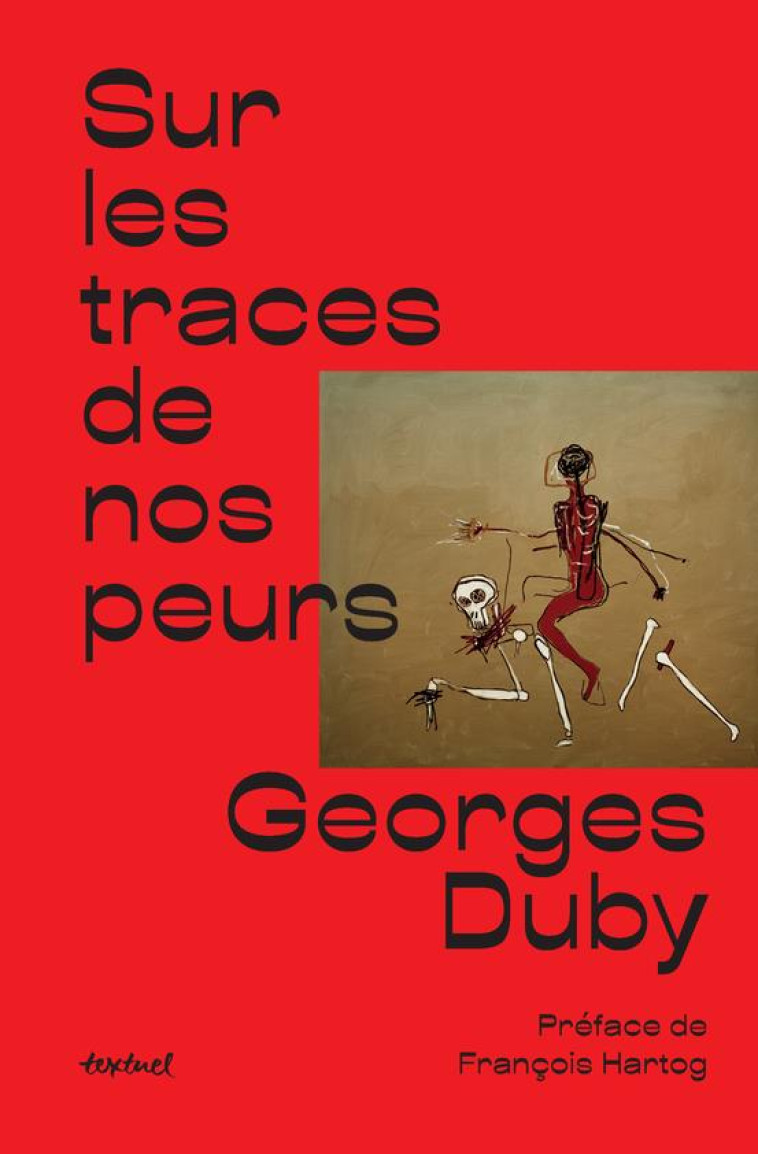 SUR LES TRACES DE NOS PEURS - DUBY/HARTOG - TEXTUEL