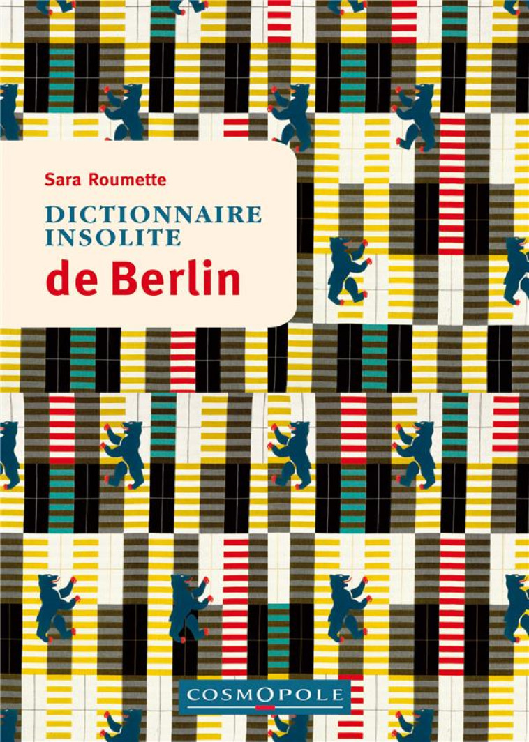 DICTIONNAIRE INSOLITE DE BERLIN - ROUMETTE SARA - COSMOPOLE