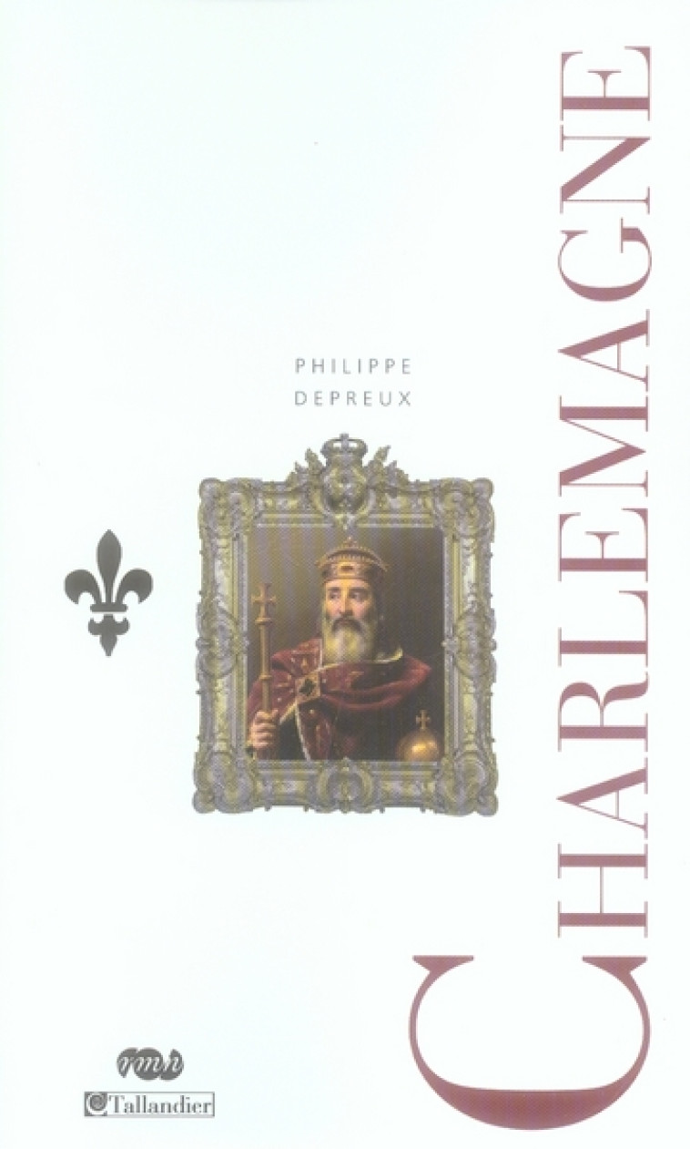 CHARLEMAGNE - DEPREUX PHILIPPE - TALLANDIER