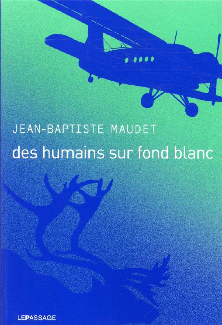 DES HUMAINS SUR FOND BLANC - MAUDET JEAN-BAPTISTE - LE PASSAGE