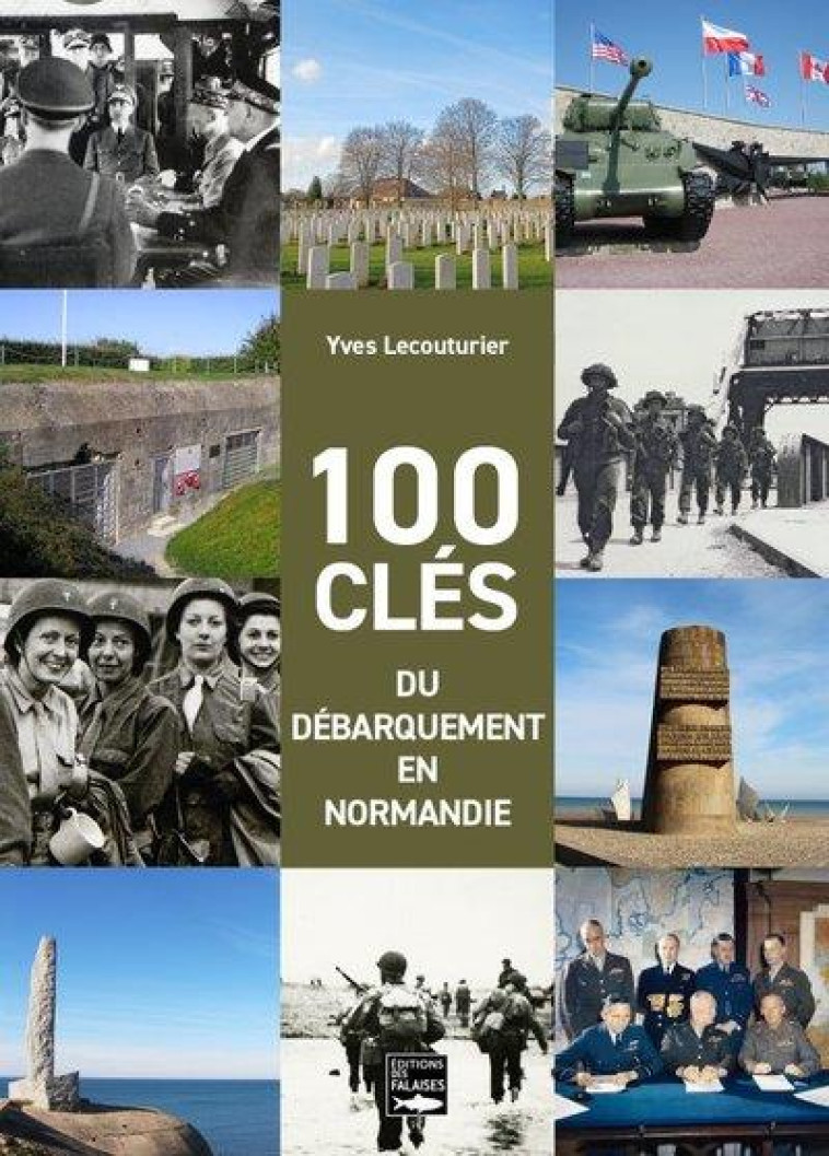 100 CLES DU DEBARQUEMENT - LECOUTURIER YVES - DES FALAISES