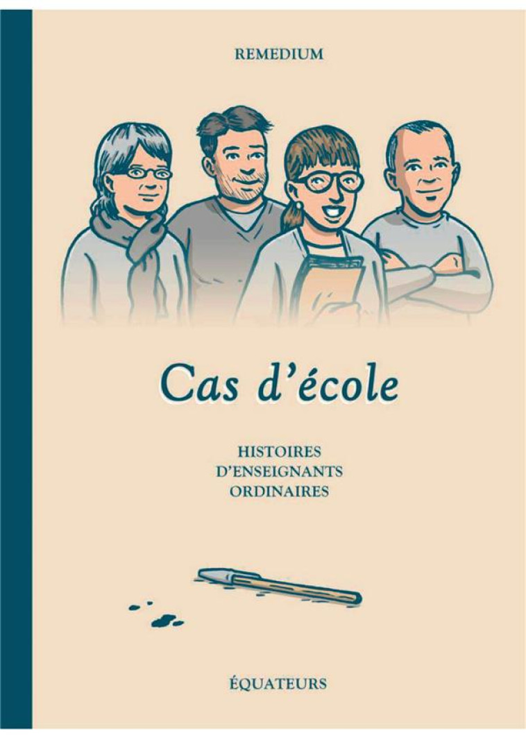 CAS D'ECOLE - HISTOIRES D'ENSEIGNANTS ORDINAIRES - REMEDIUM - DES EQUATEURS