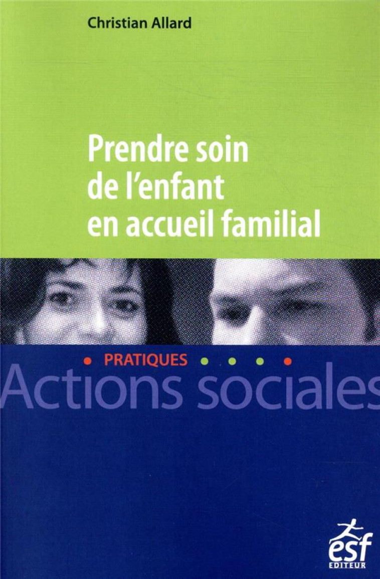 PRENDRE SOIN DE L'ENFANT EN ACCUEIL FAMILIAL - COLLECTIF - ESF LEGISLATIVE