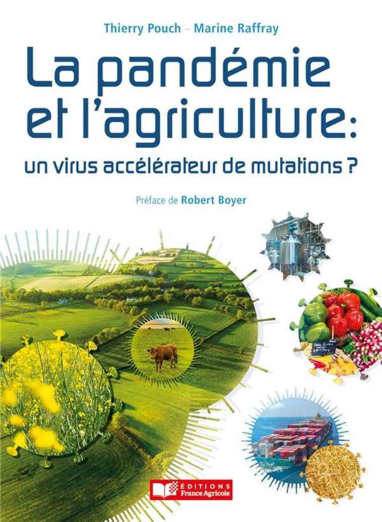 LA PANDEMIE ET L'AGRICULTURE - UN VIRUS, ACCELERATEUR DE MUTATIONS - POUCH/RAFFRAY - FRANCE AGRICOLE