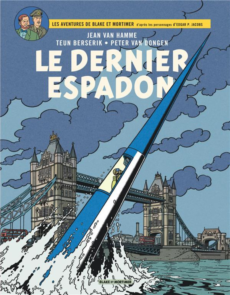 BLAKE & MORTIMER - TOME 28 - LE DERNIER ESPADON - BERSERIK TEUN - BLAKE MORTIMER