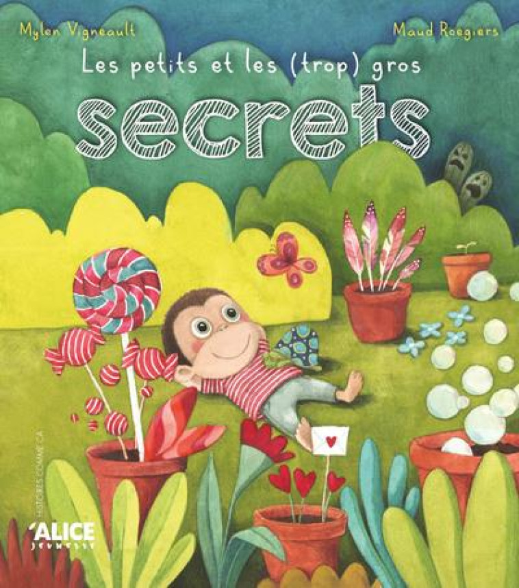 LES PETITS ET LES (TROP) GROS SECRETS - VIGNEAULT/ROEGIERS - ALICE