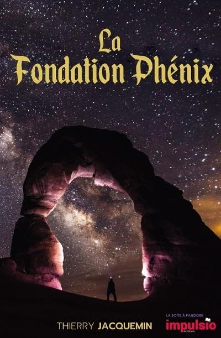 LA FONDATION PHENIX - JACQUEMIN THIERRY - PANDORE