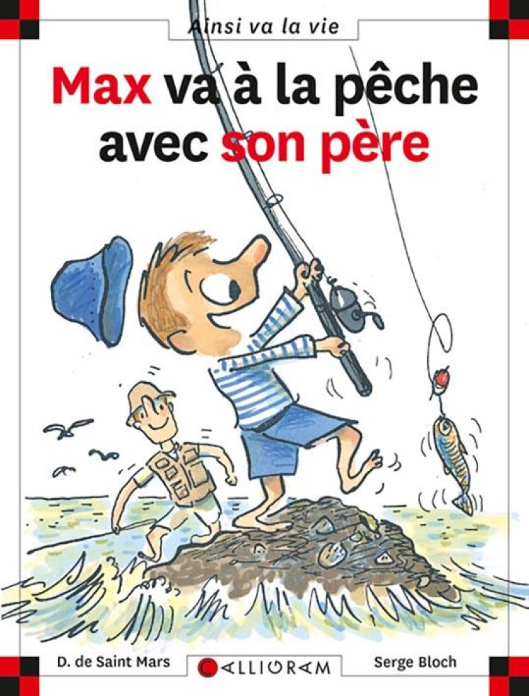 MAX VA A LA PECHE AVEC SON PERE - DE ST MARS/BLOCH - CALLIGRAM