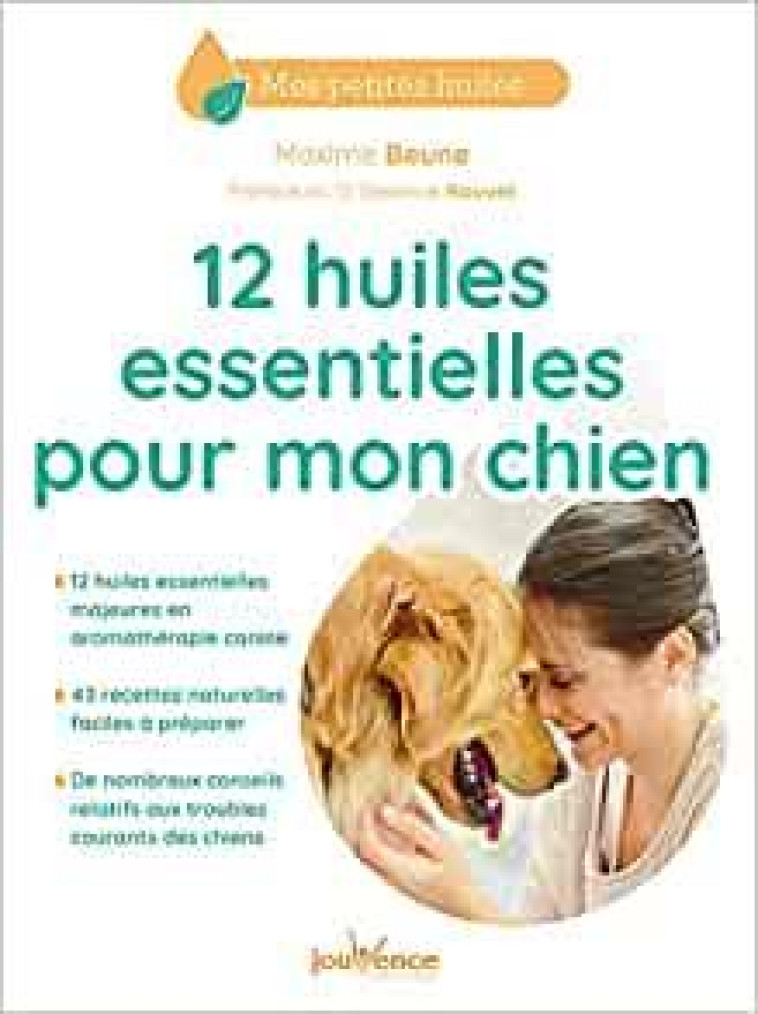 12 HUILES ESSENTIELLES POUR MON CHIEN - BEUNE MAXIME - JOUVENCE