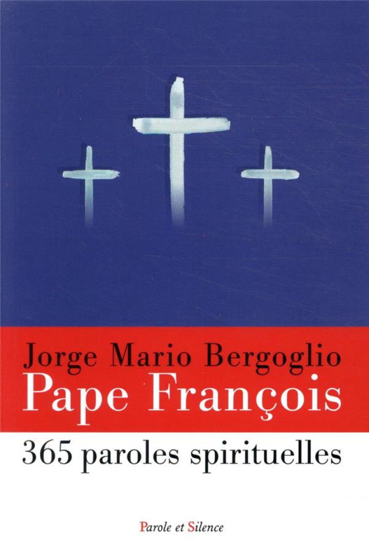 365 PAROLES SPIRITUELLES DU PAPE FRANCOIS - PAPE FRANCOIS J. - PAROLE SILENCE