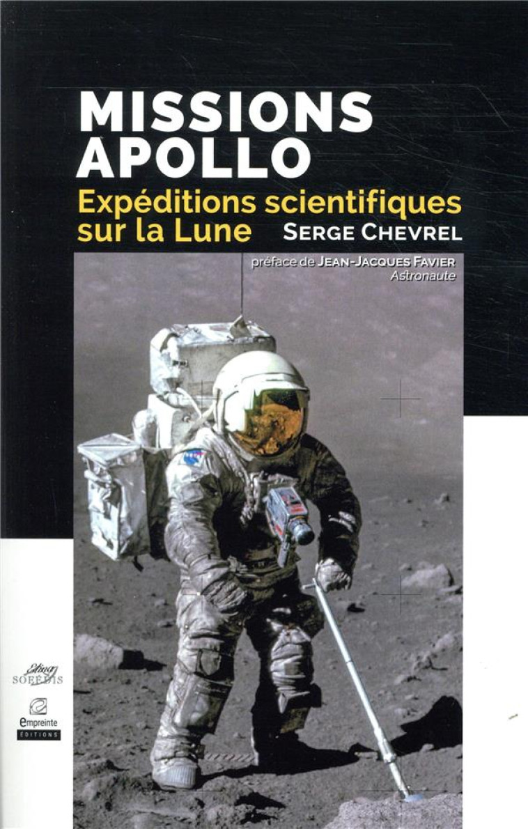 MISSIONS APOLLO, EXPEDITIONS SCIENTIFIQUES SUR LA LUNE - CHEVREL SERGE - ELINA SOFEDIS