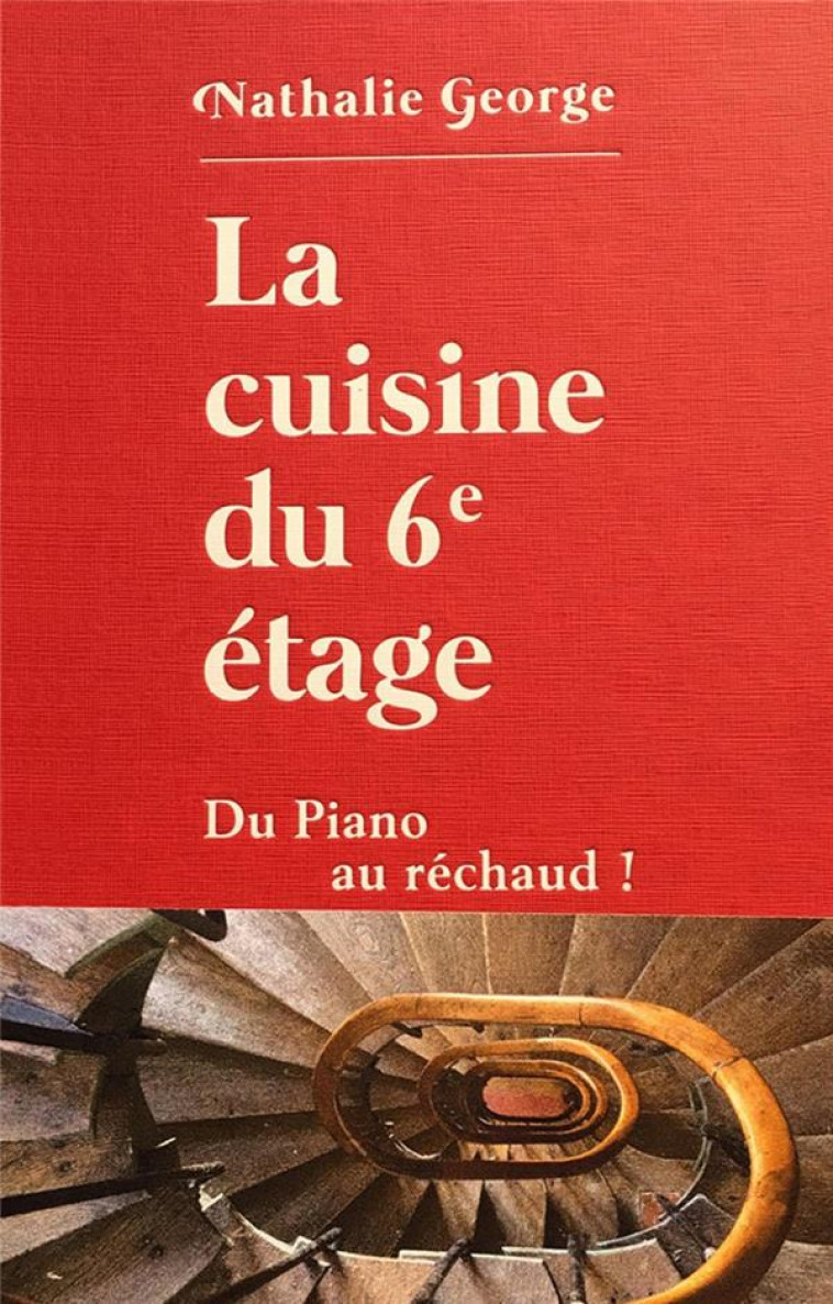 LA CUISINE DU 6E ETAGE - DU PIANO AU RECHAUD - GEORGE NATHALIE - HERODIOS