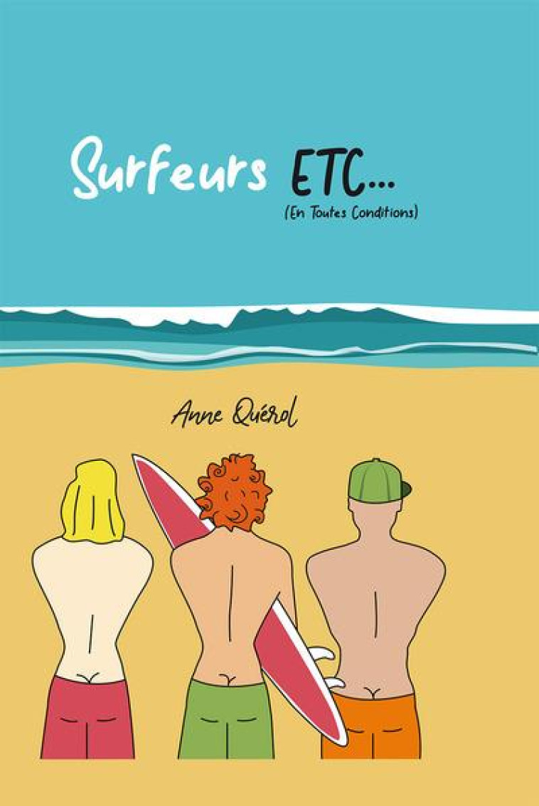 SURFEURS, ETC - (EN TOUTES CONDITIONS) - QUEROL ANNE - MES RECITS D EA