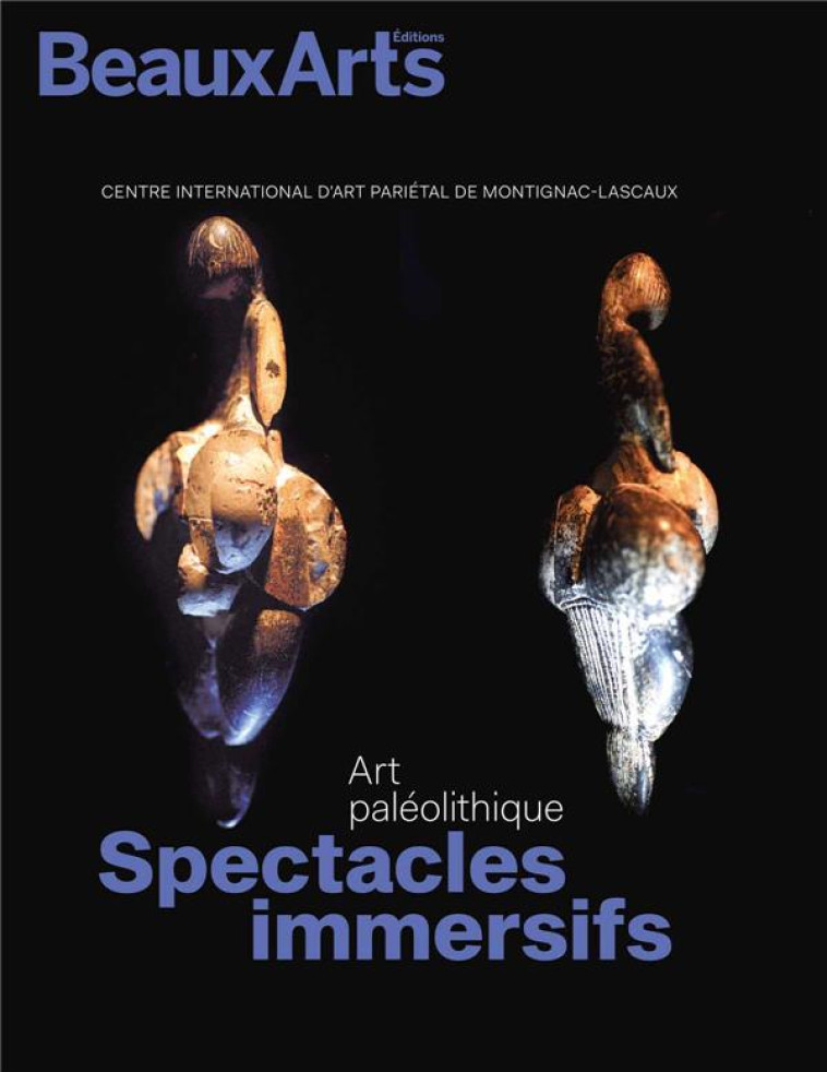 ART PALEOLITHIQUE. SPECTACLES IMMERSIFS - AU CENTRE INTERNATIONAL D'ART PARIETAL DE MONTIGNAC-LASCAU - COLLECTIF - BEAUX ARTS MAGA