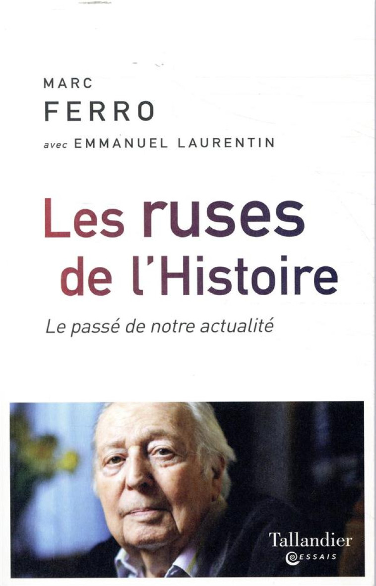 LES RUSES DE L'HISTOIRE - LE PASSE DE NOTRE ACTUALITE - FERRO/LAURENTIN - Tallandier