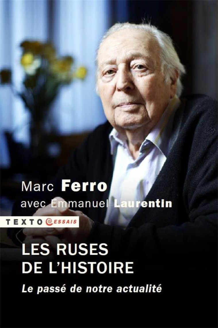 LES RUSES DE L'HISTOIRE - LE PASSE DE NOTRE ACTUALITE - FERRO MARC - TALLANDIER