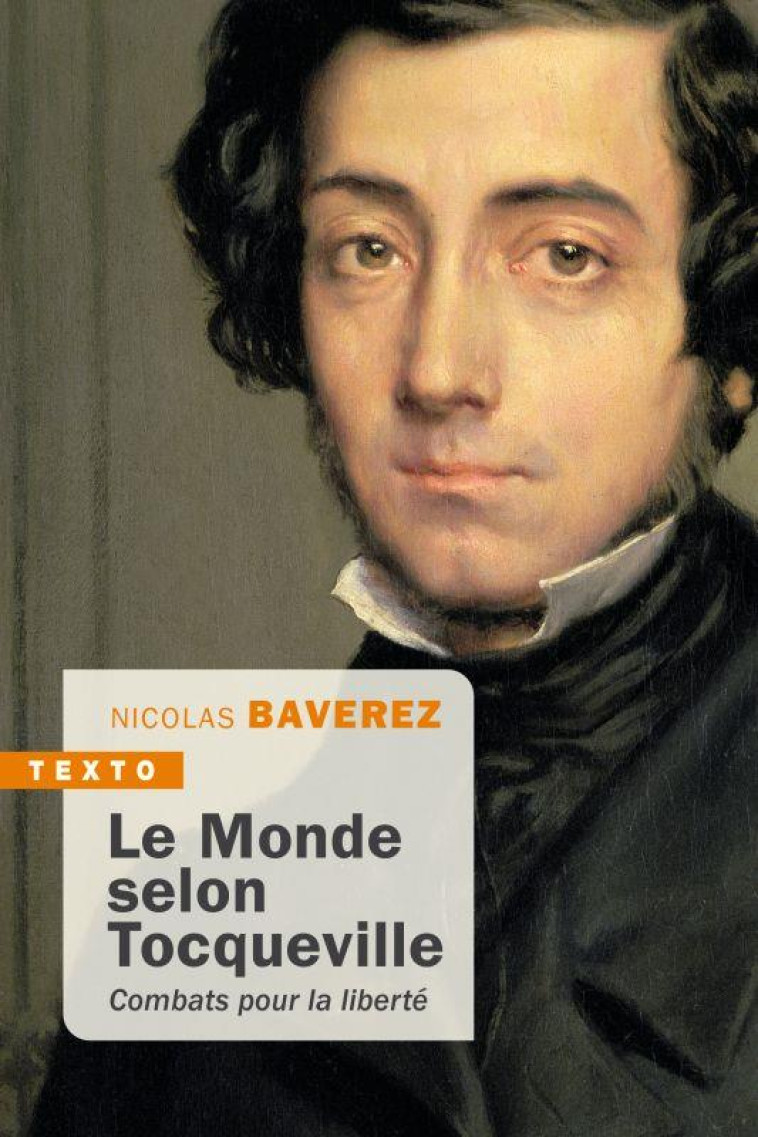 LE MONDE SELON TOCQUEVILLE - COMBATS POUR LA LIBERTE - BAVEREZ NICOLAS - TALLANDIER