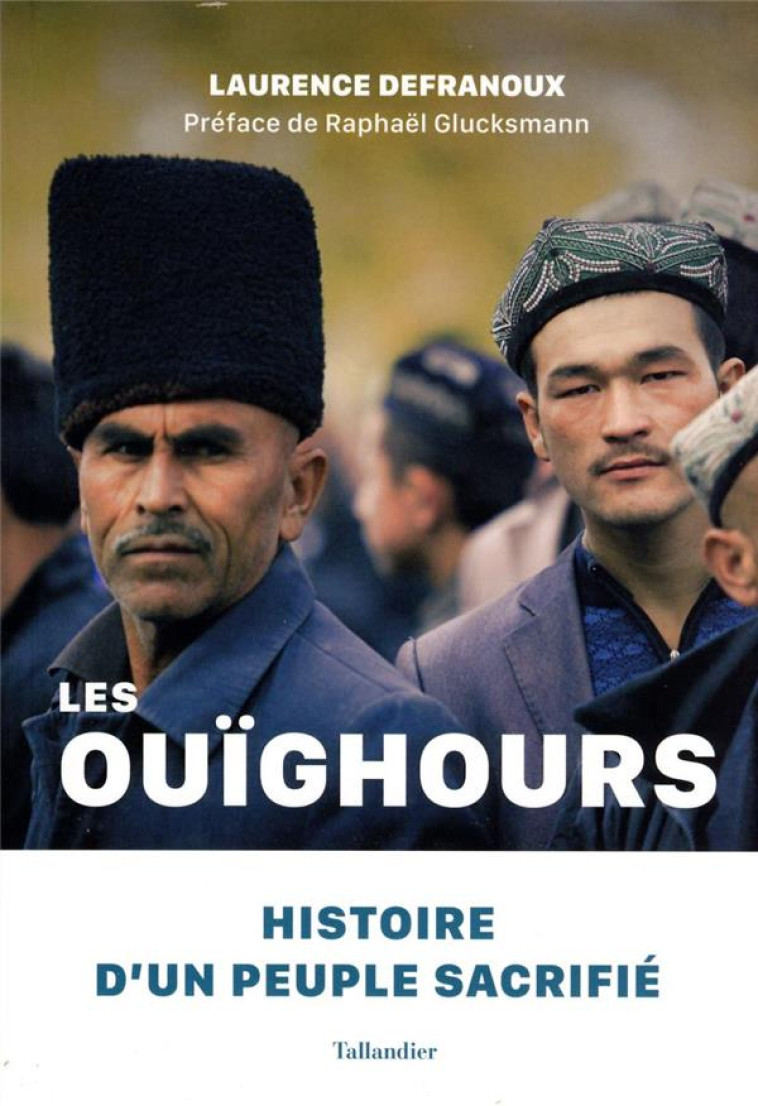 LES OUIGHOURS - HISTOIRE D'UN PEUPLE SACRIFIE - DEFRANOUX/GLUCKSMANN - TALLANDIER