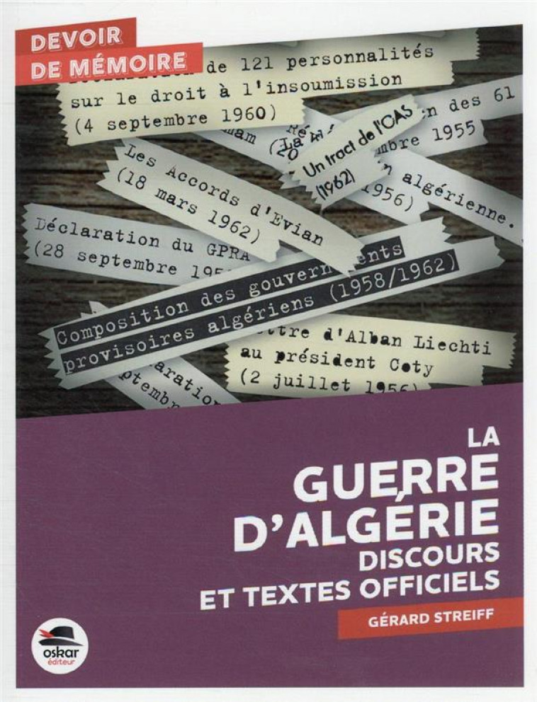 LA GUERRE D'ALGERIE (DISCOURS ET TEXTES OFFICIELS) - STREIFF GERARD - OSKAR