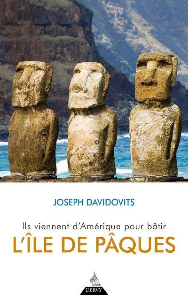 ILS VIENNENT D'AMERIQUE POUR BATIR L'ILE DE PAQUES - DAVIDOVITS JOSEPH - DERVY