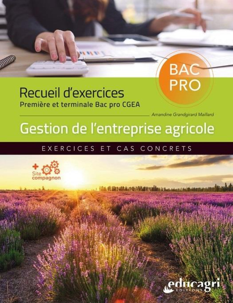 RECUEIL D'EXERCICES 1RE ET TERMINALE BAC PRO CGEA - GESTION DE L'ENTREPRISE AGRICOLE - GRANDGIRARD-MAILLARD - EDUCAGRI