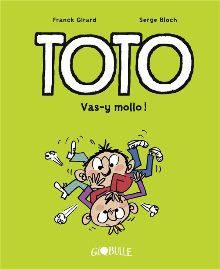 TOTO BD, TOME 06 - VAS-Y MOLLO ! - GIRARD/BLOCH - TOURBILLON